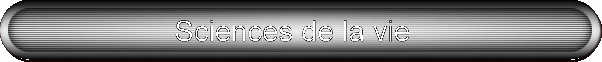 Sciences de la vie